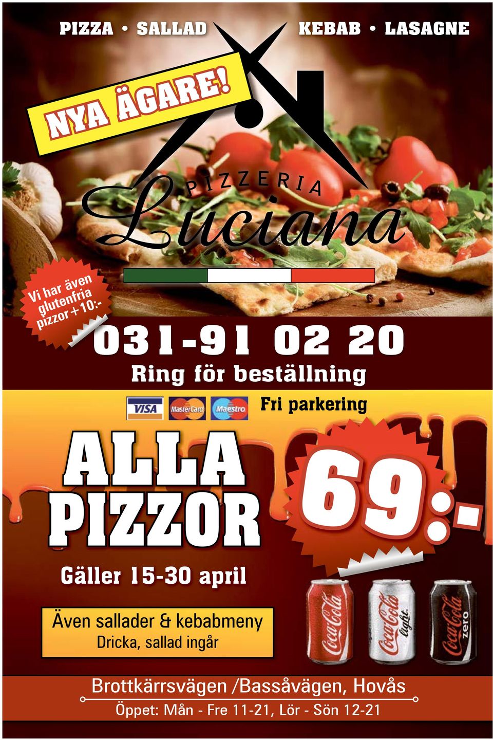 parkerng ALLA PIZZOR 69:- Gäller 15- aprl Äv sallader &