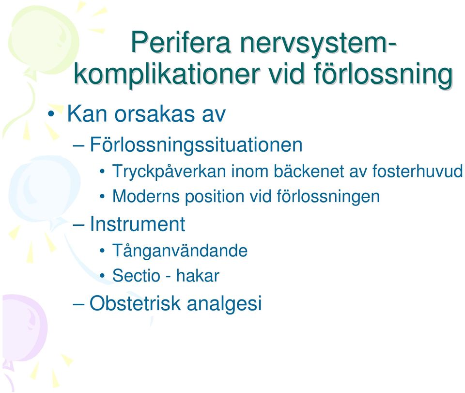 bäckenet av fosterhuvud Moderns position vid