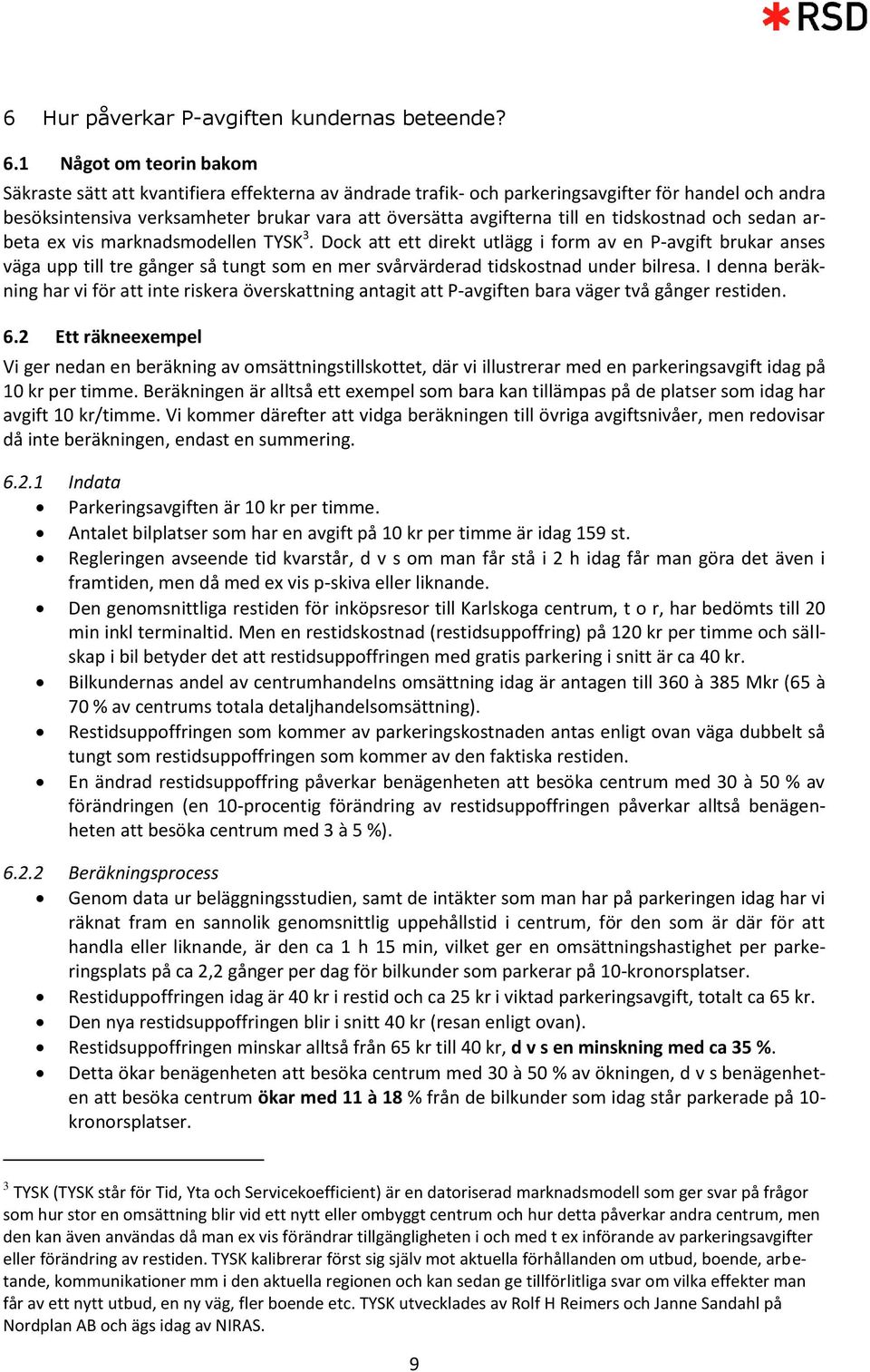 en tidskostnad och sedan arbeta ex vis marknadsmodellen TYSK 3.