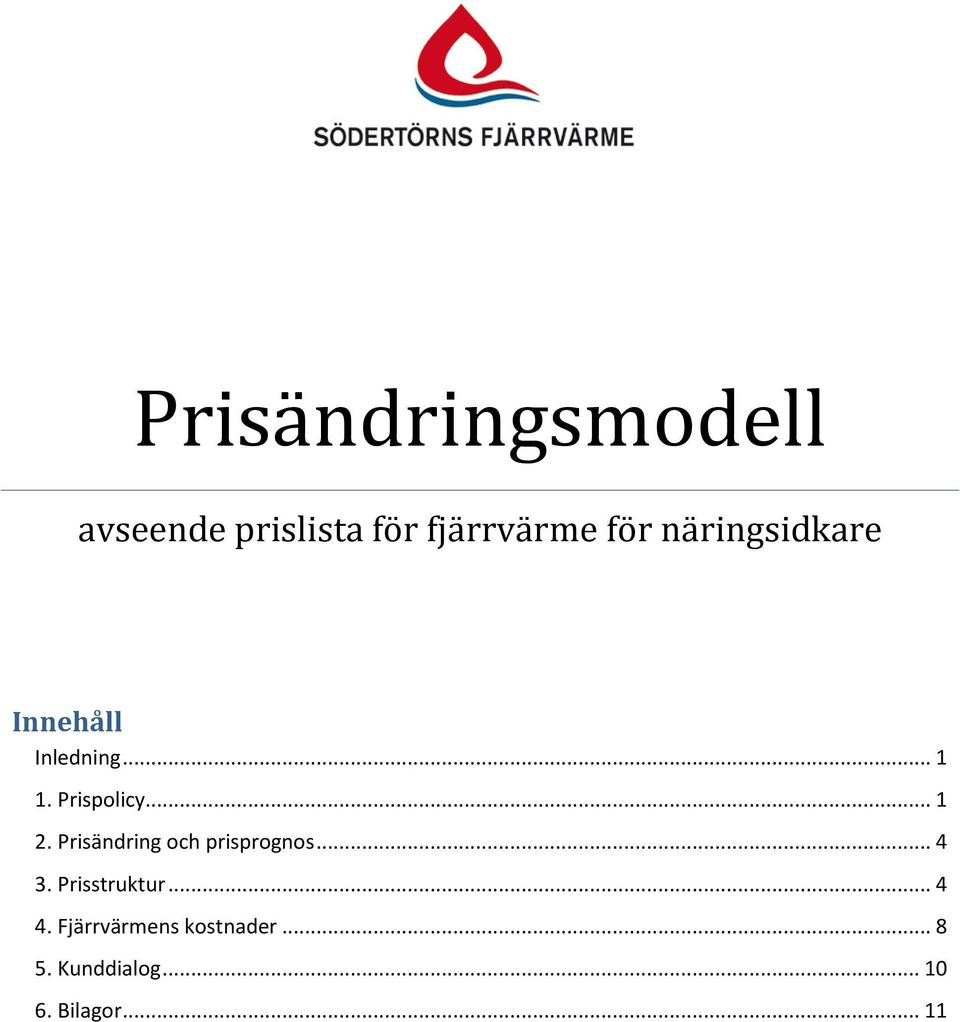 Prisändring och prisprognos... 4 3. Prisstruktur... 4 4.