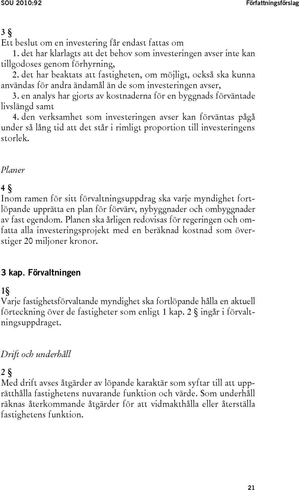 en analys har gjorts av kostnaderna för en byggnads förväntade livslängd samt 4.