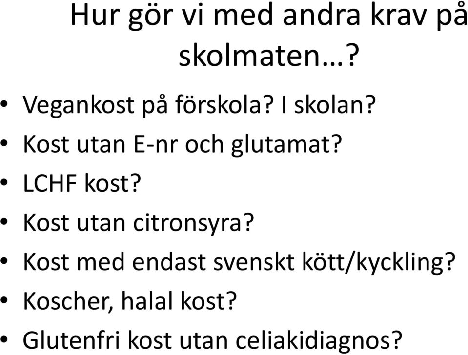 Kost utan E-nr och glutamat? LCHF kost?