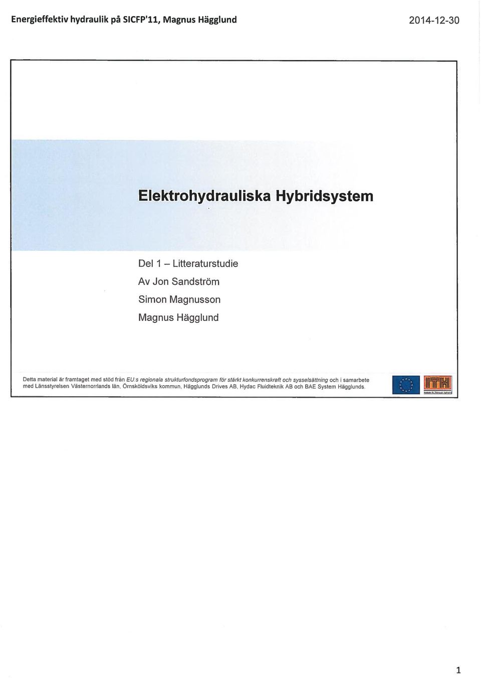 EUs regionala strukturfondsprogram för stärkt konkurrenskraft och sysselsättning och i samarbete med