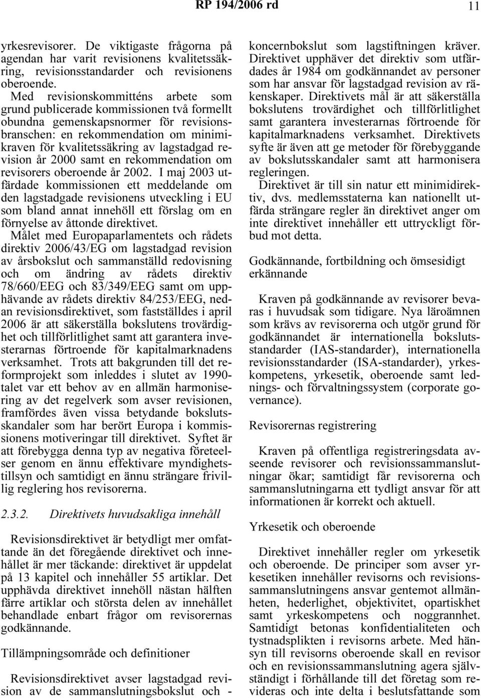 revision år 2000 samt en rekommendation om revisorers oberoende år 2002.