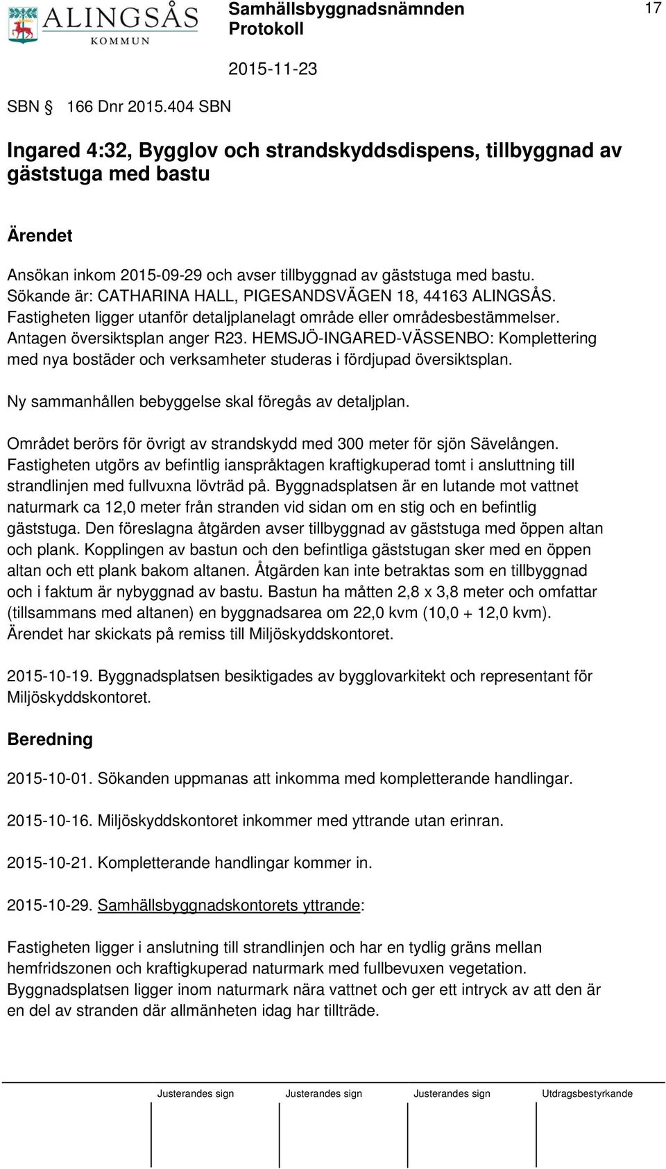 HEMSJÖ-INGARED-VÄSSENBO: Komplettering med nya bostäder och verksamheter studeras i fördjupad översiktsplan. Ny sammanhållen bebyggelse skal föregås av detaljplan.