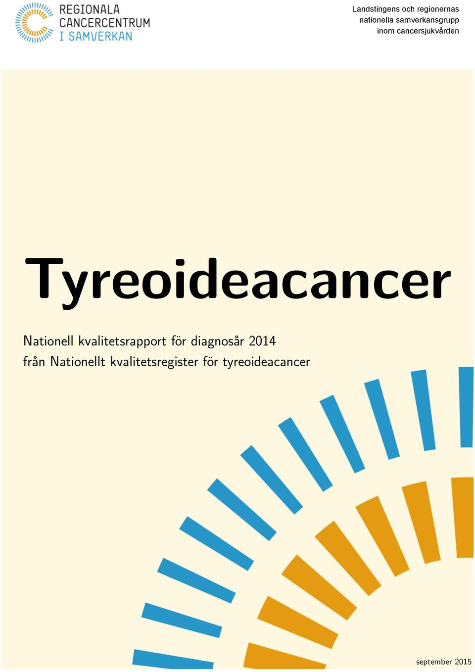 Tyreoideacancer Nationell kvalitetsrapport för