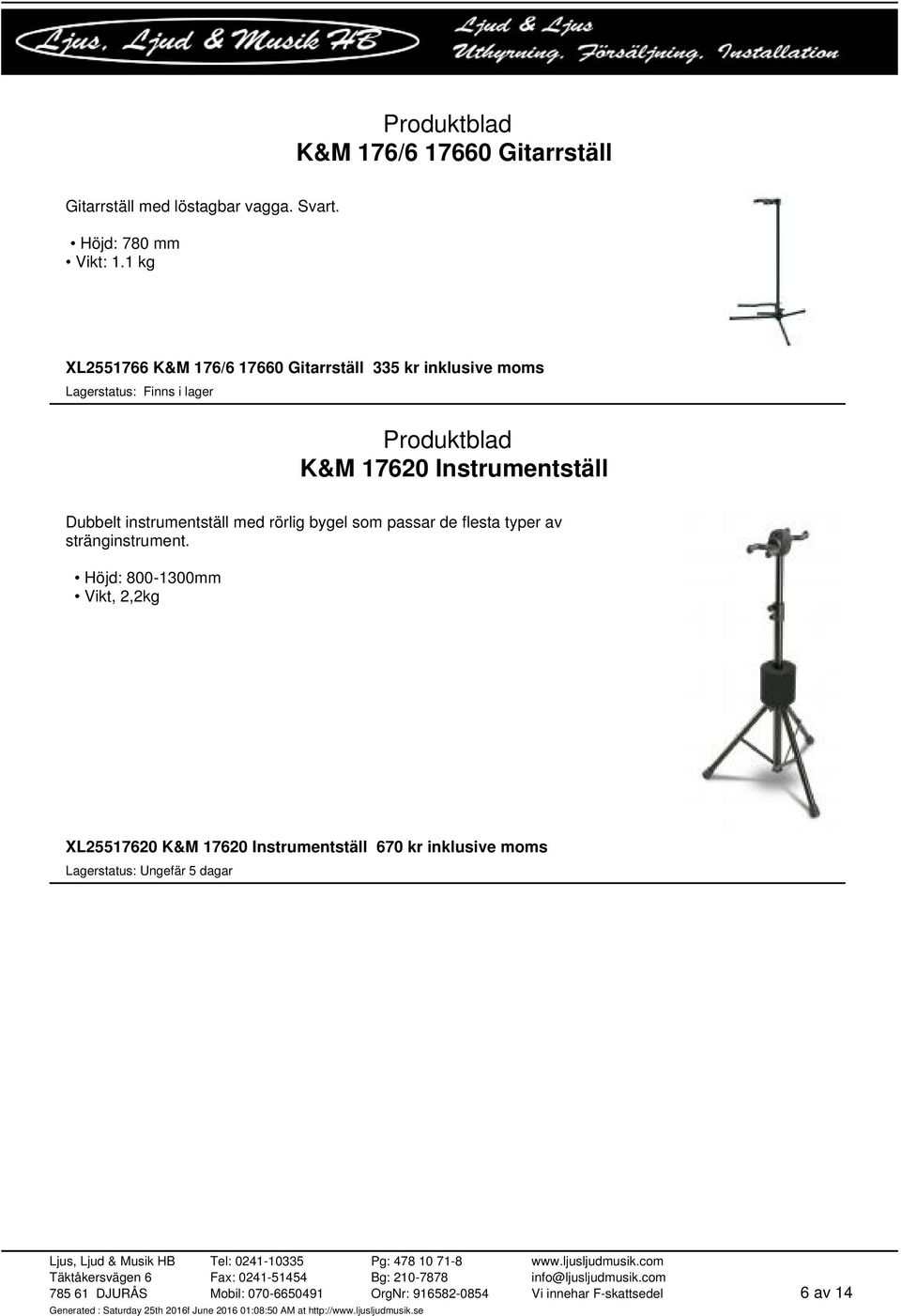 Dubbelt instrumentställ med rörlig bygel som passar de flesta typer av stränginstrument.