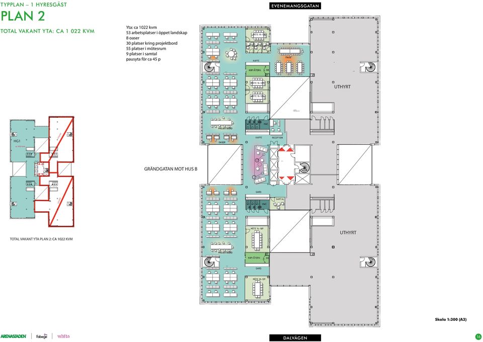 +20,75 +20,75 UTHYRT LJUSGÅRD EVENEMANGSGATAN HG1 UTHYRT ca 1655 kvm +20,75 GRÄNDGATAN MOT HUS B T UTHYRT UTHYRT TOTAL