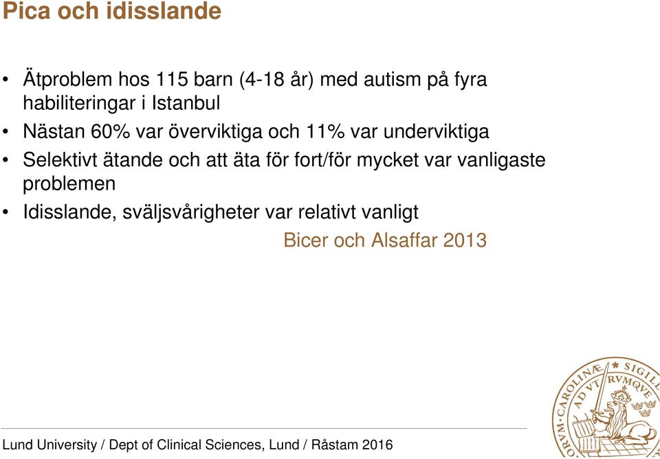 underviktiga Selektivt ätande och att äta för fort/för mycket var