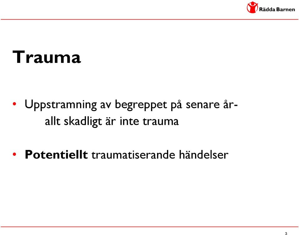 skadligt är inte trauma