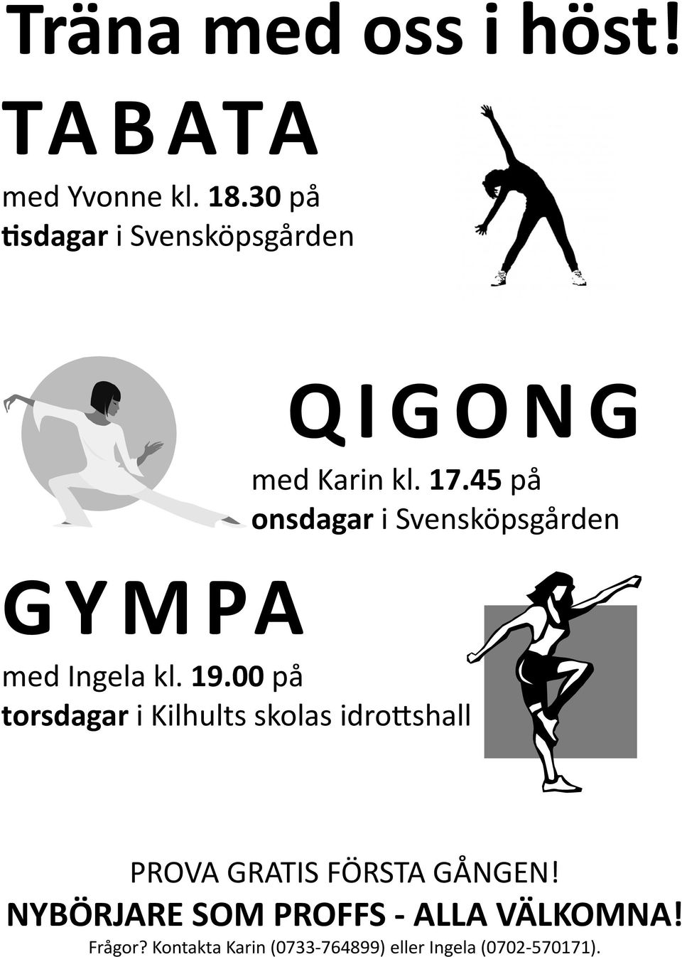 45 på onsdagar i Svensköpsgården GYMPA med Ingela kl. 19.