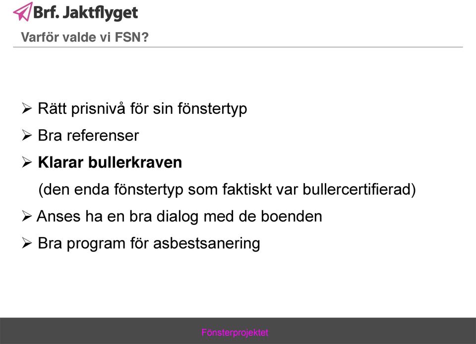 Klarar bullerkraven (den enda fönstertyp som faktiskt