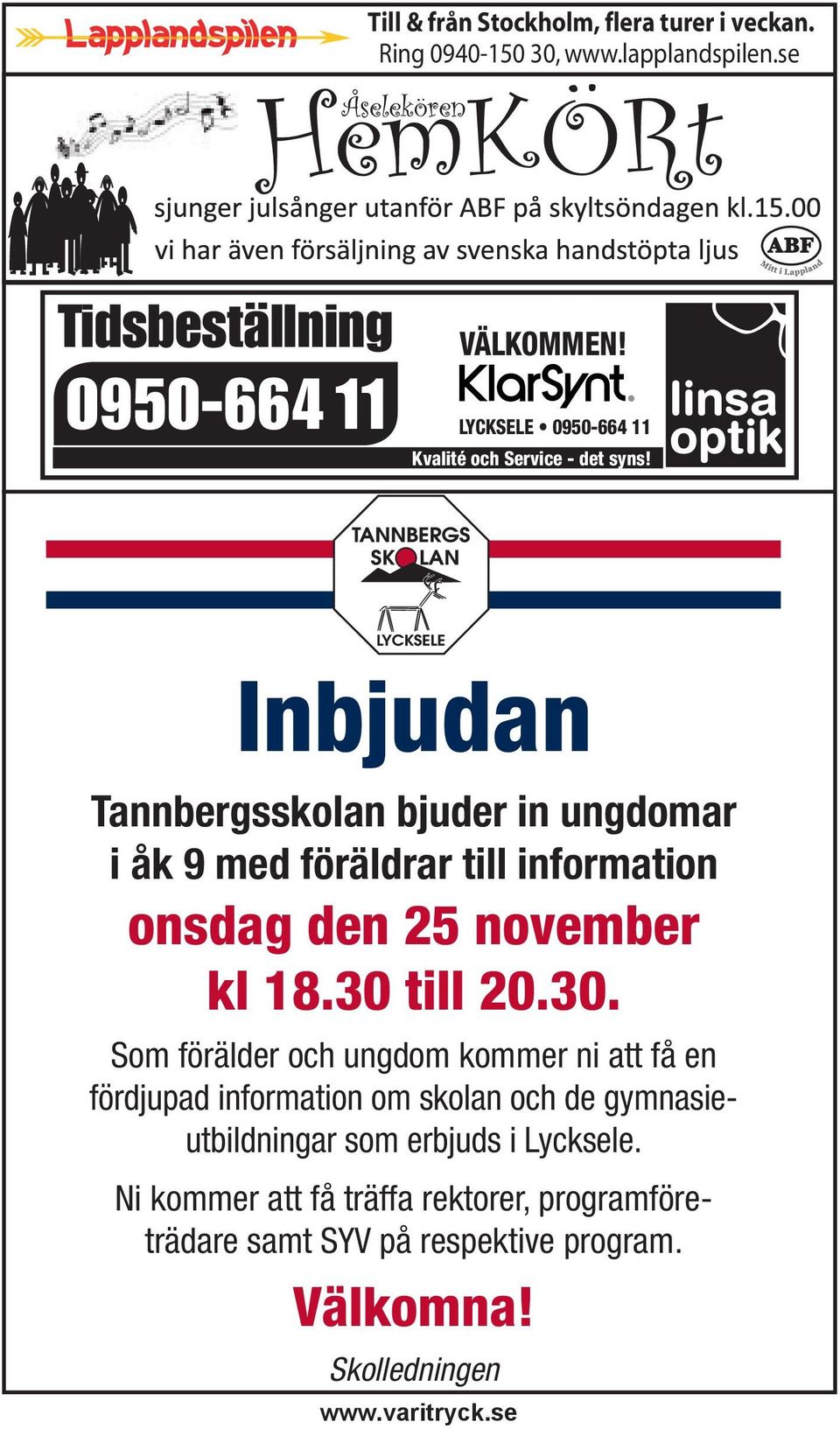 Inbjudan Tannbergsskolan bjuder in ungdomar i åk 9 med föräldrar till information onsdag den 25 november kl 18.30 