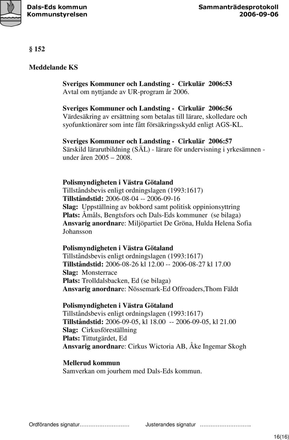 Sveriges Kommuner och Landsting - Cirkulär 2006:57 Särskild lärarutbildning (SÄL) - lärare för undervisning i yrkesämnen - under åren 2005 2008.