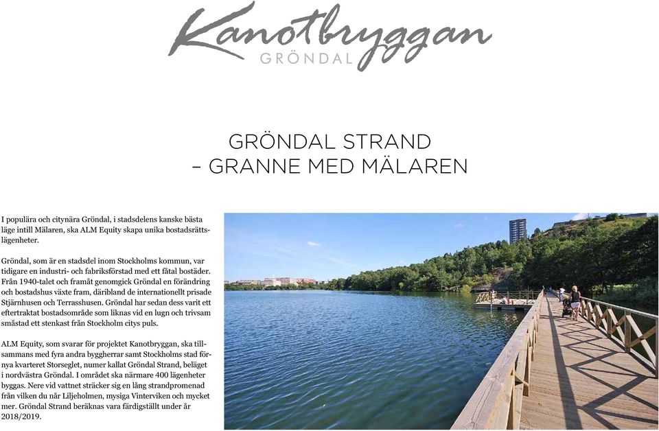 Från 1940-talet och framåt genomgick Gröndal en förändring och bostadshus växte fram, däribland de internationellt prisade Stjärnhusen och Terrasshusen.