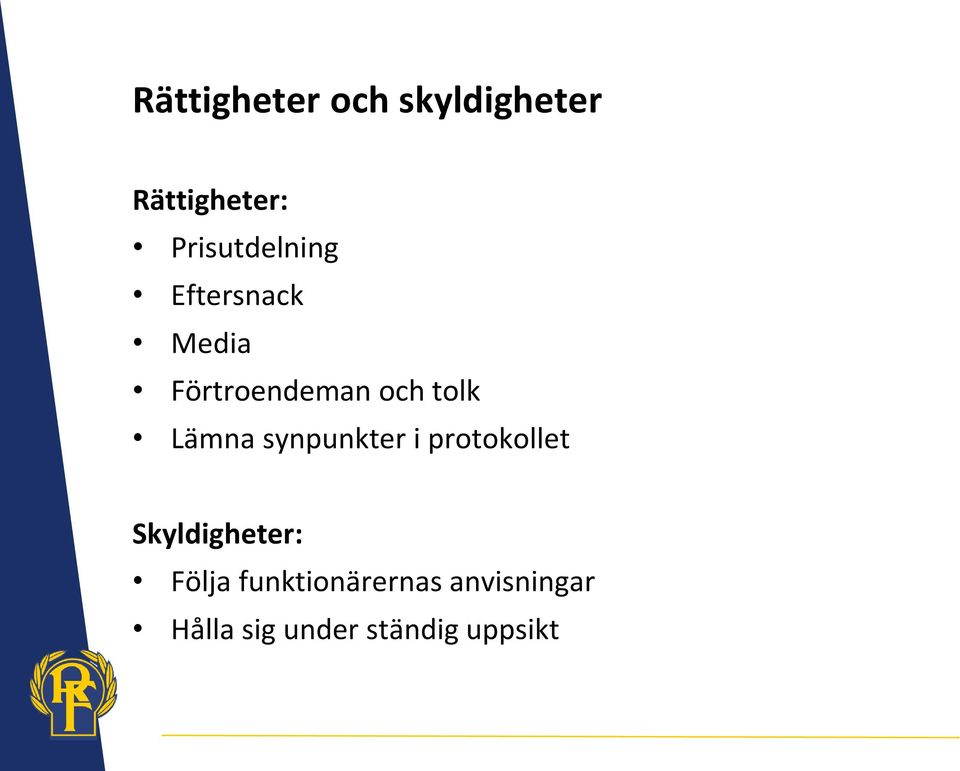 tolk Lämna synpunkter i protokollet Skyldigheter: