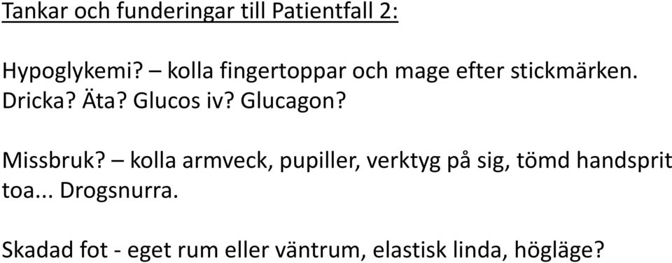 Glucagon? Missbruk?