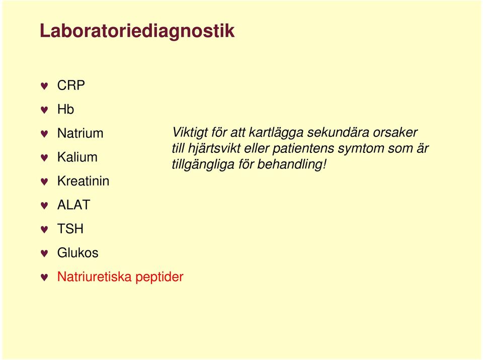 Viktigt för att kartlägga sekundära orsaker till