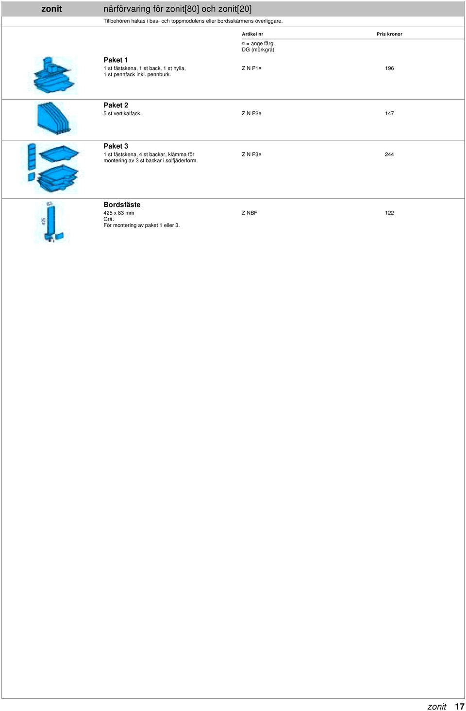 = ange färg DG (mörkgrå) Z N P1 196 Paket 2 5 st vertikalfack.