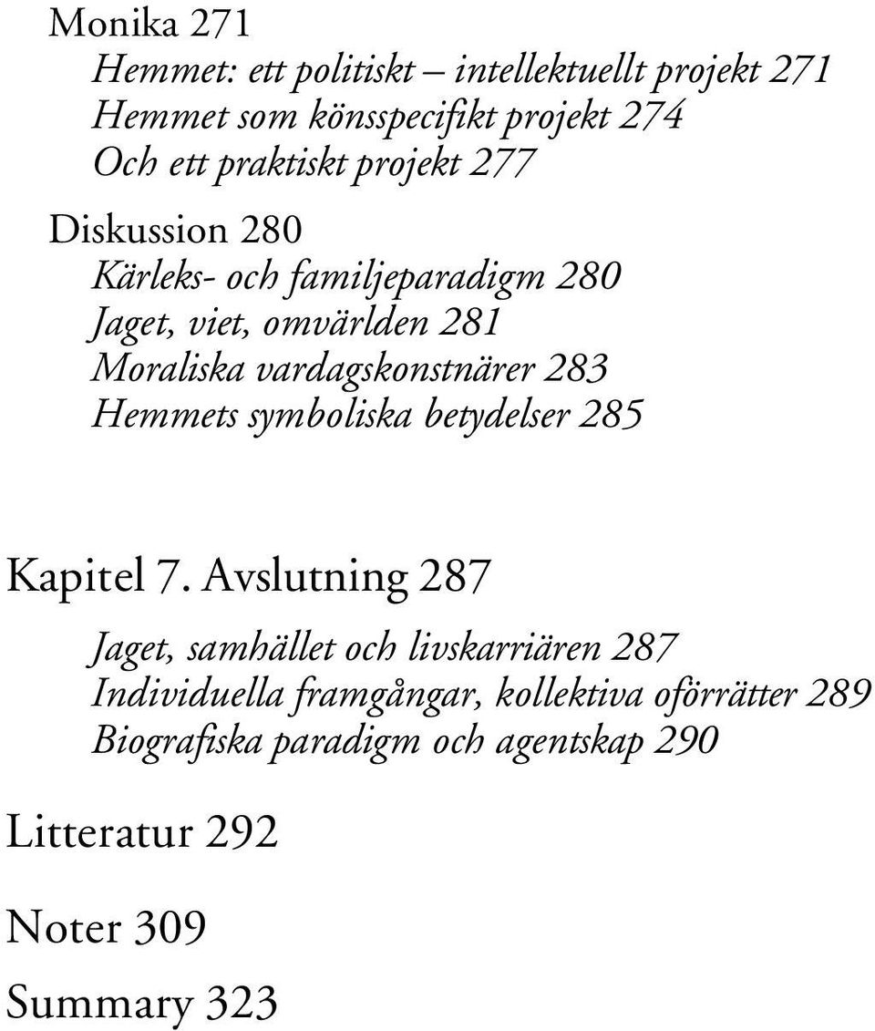 283 Hemmets symboliska betydelser 285 Kapitel 7.