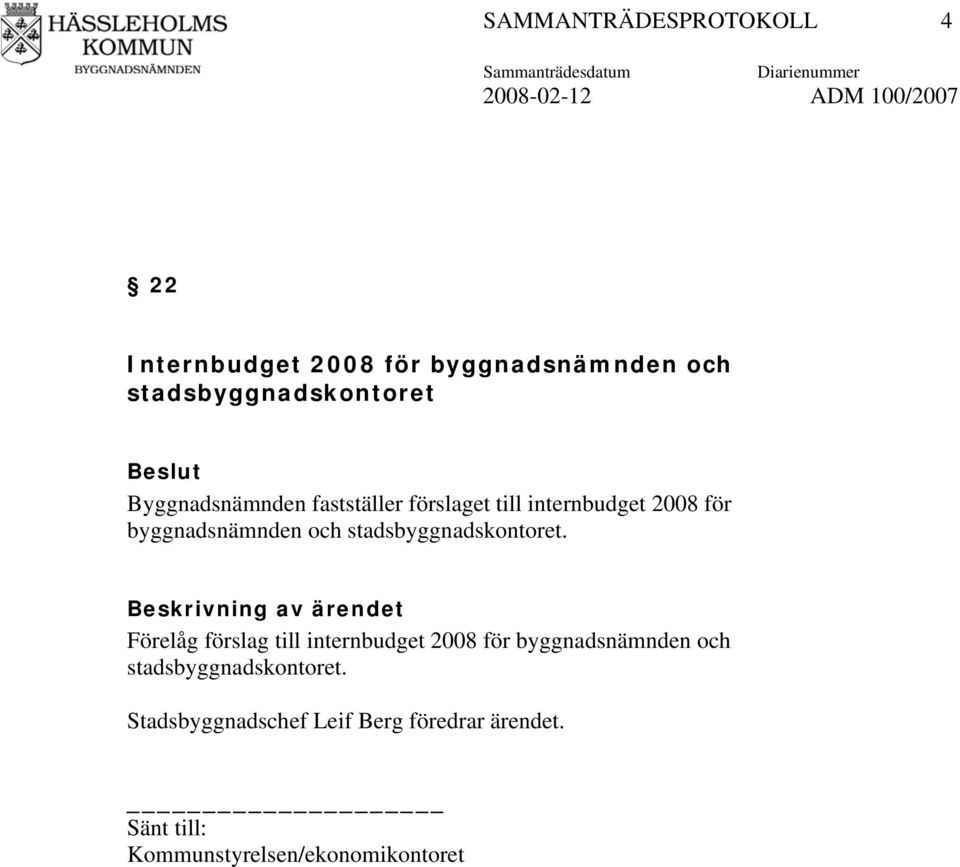 byggnadsnämnden och stadsbyggnadskontoret.