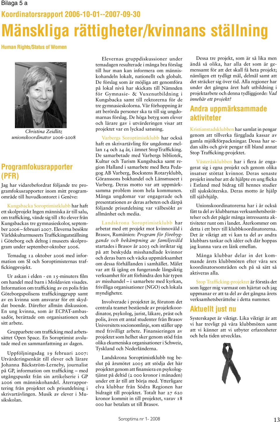 trafficking, vände sig till 180 elever från Kungsbackas tre gymnasieskolor, september 2006 februari 2007.