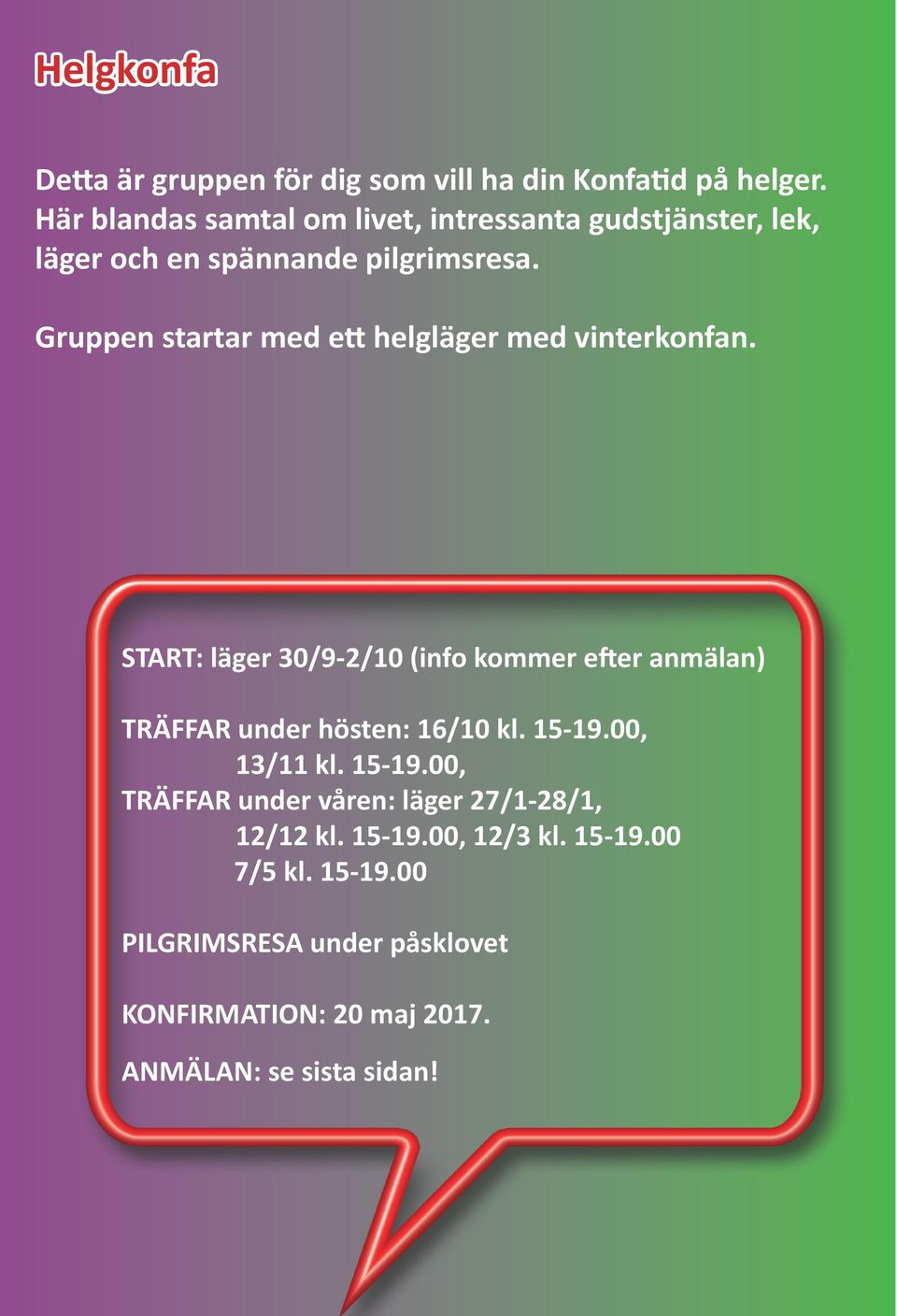 Gruppen startar med ett helgläger med vinterkonfan.