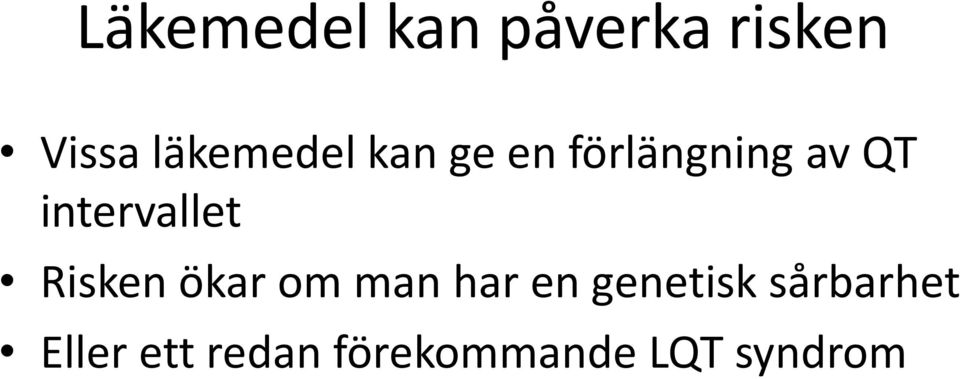 intervallet Risken ökar om man har en