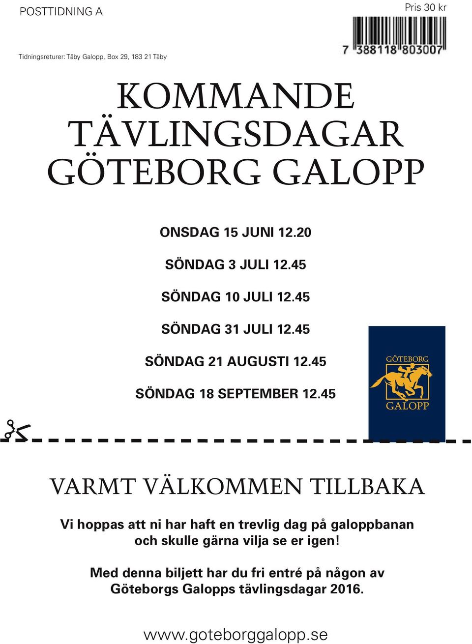 VARMT VÄLKOMMEN TILLBAKA Vi hoppas att ni har haft en trevlig dag på galoppbanan och skulle gärna vilja