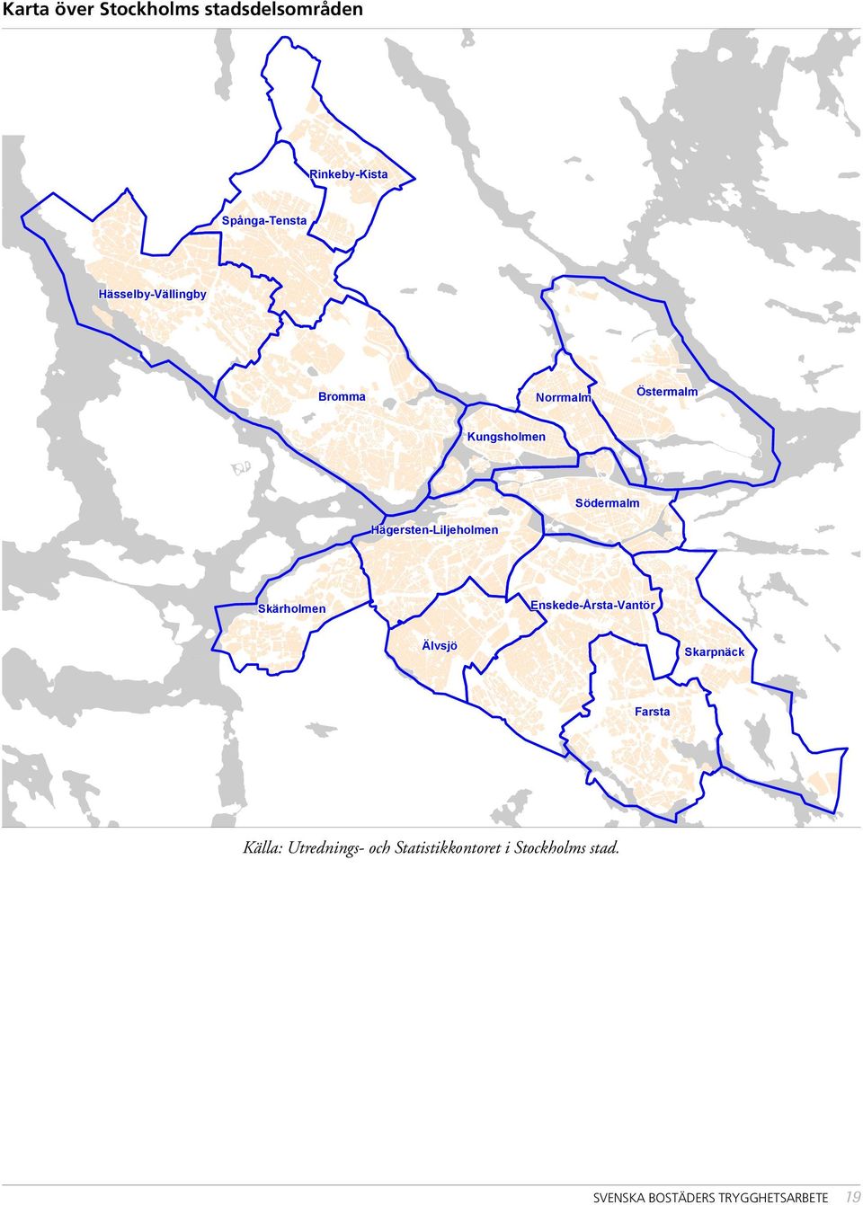 Hägersten-Liljeholmen Hägersten-Liljeholmen Enskede-Årsta-Vantör Enskede-Årsta-Vantör Skärholmen Skärholmen Älvsjö