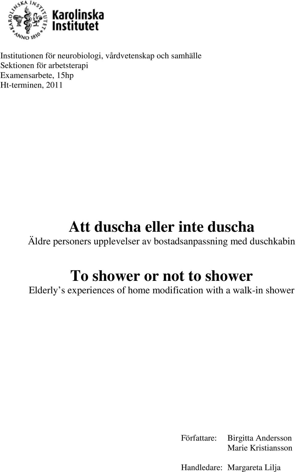 av bostadsanpassning med duschkabin To shower or not to shower Elderly s experiences of home