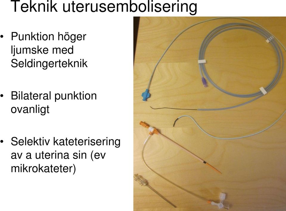 Bilateral punktion ovanligt Selektiv