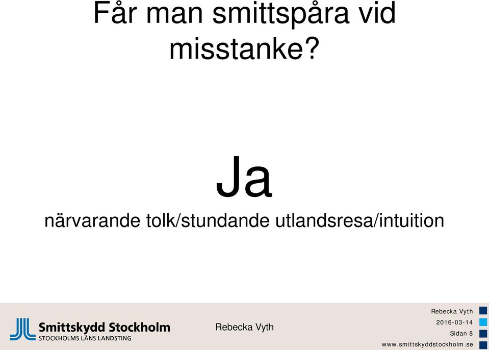 Ja närvarande