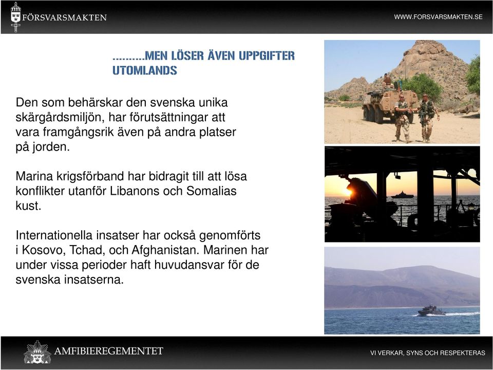 Marina krigsförband har bidragit till att lösa konflikter utanför Libanons och Somalias kust.