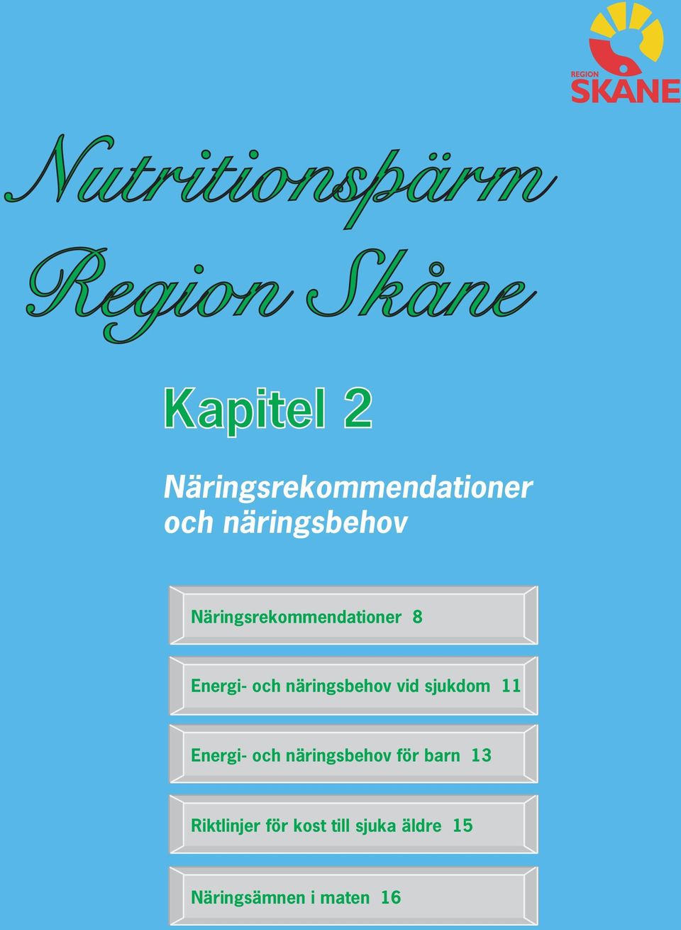 näringsbehov vid sjukdom 11 Energi- och näringsbehov för barn