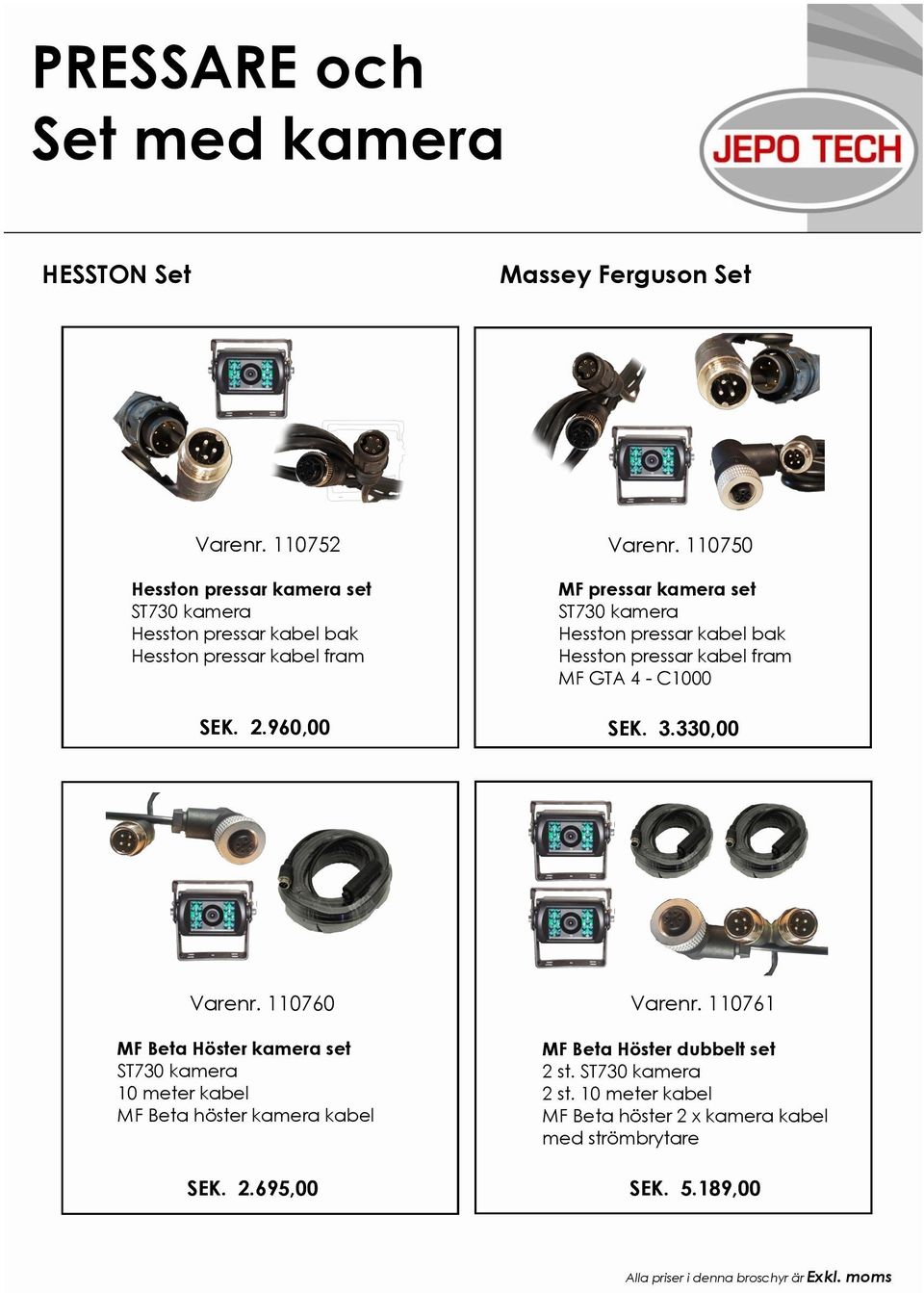 110750 MF pressar kamera set ST730 kamera Hesston pressar kabel bak Hesston pressar kabel fram MF GTA 4 - C1000 SEK. 2.960,00 SEK. 3.