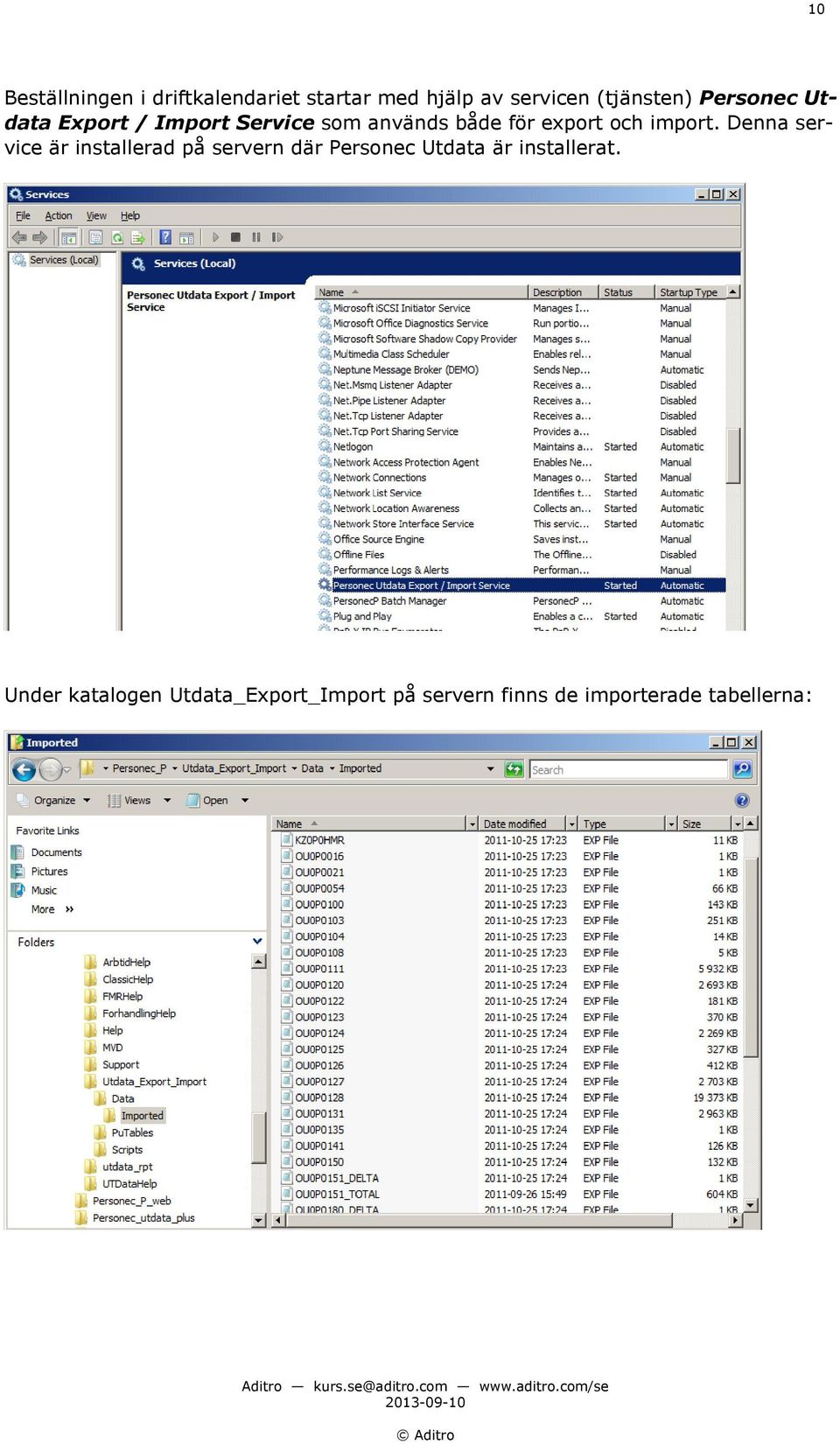 Denna service är installerad på servern där Personec Utdata är installerat.