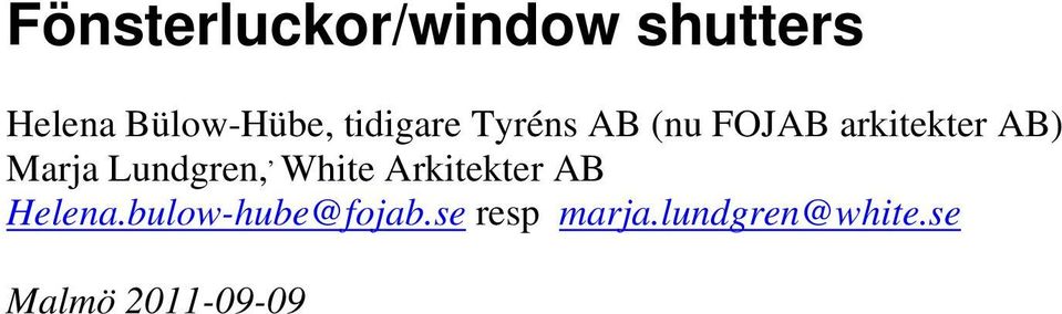 Lundgren,, White Arkitekter AB Helena.