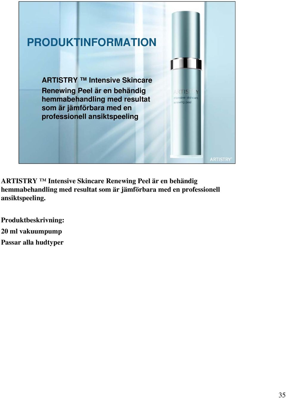 ARTISTRY Intensive Skincare Renewing Peel är en behändig .