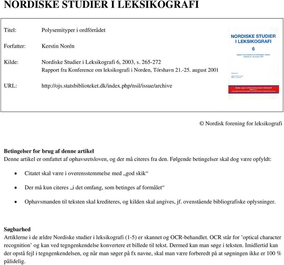 php/nsil/issue/archive Nordisk forening for leksikografi Betingelser for brug af denne artikel Denne artikel er omfattet af ophavsretsloven, og der må citeres fra den.