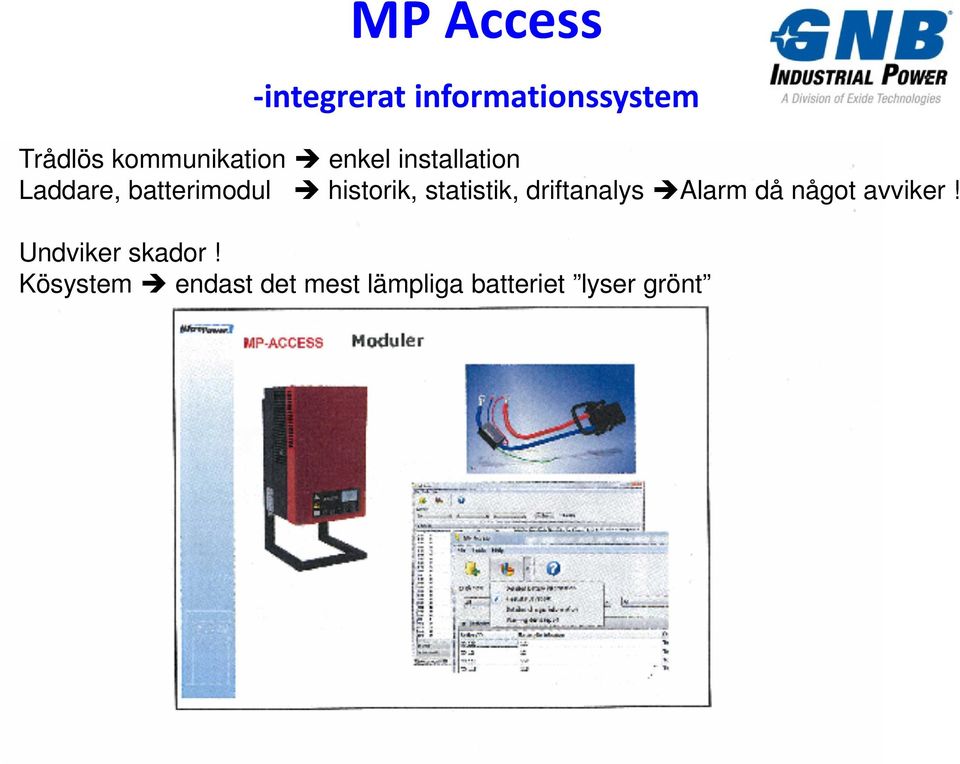 historik, statistik, driftanalys Alarm då något avviker!