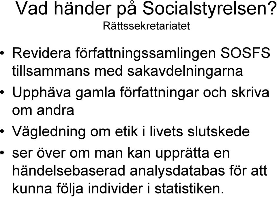 sakavdelningarna Upphäva gamla författningar och skriva om andra Vägledning