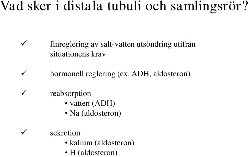 situationens krav hormonell reglering (ex.