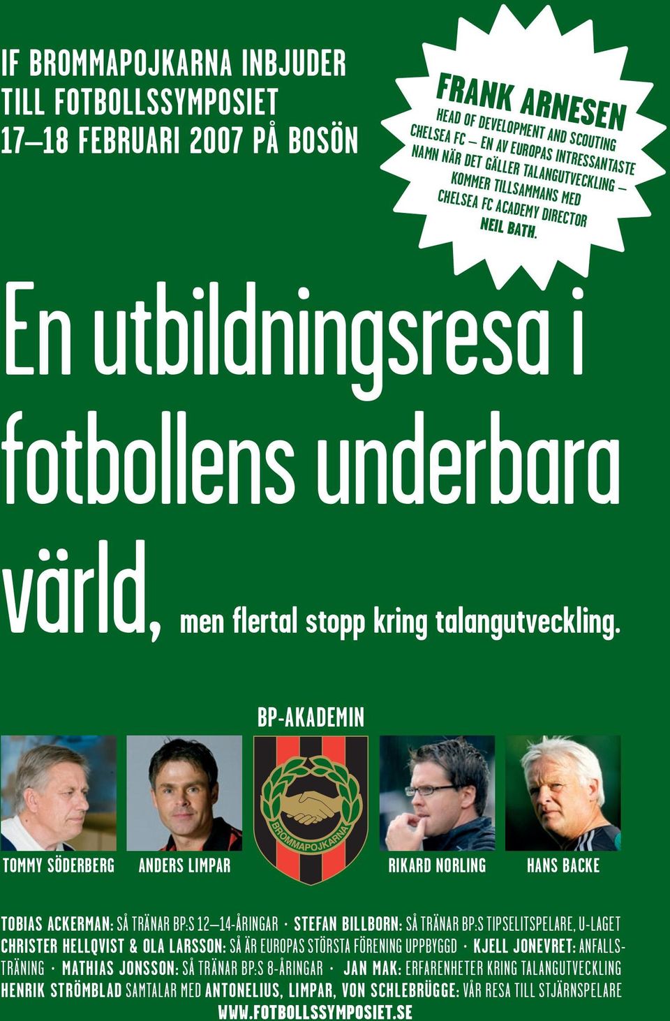 BP-AKADEMIN TOMMY SÖDERBERG ANDERS LIMPAR RIKARD NORLING HANS BACKE TOBIAS ACKERMAN: SÅ TRÄNAR BP:S 12 14-ÅRINGAR.