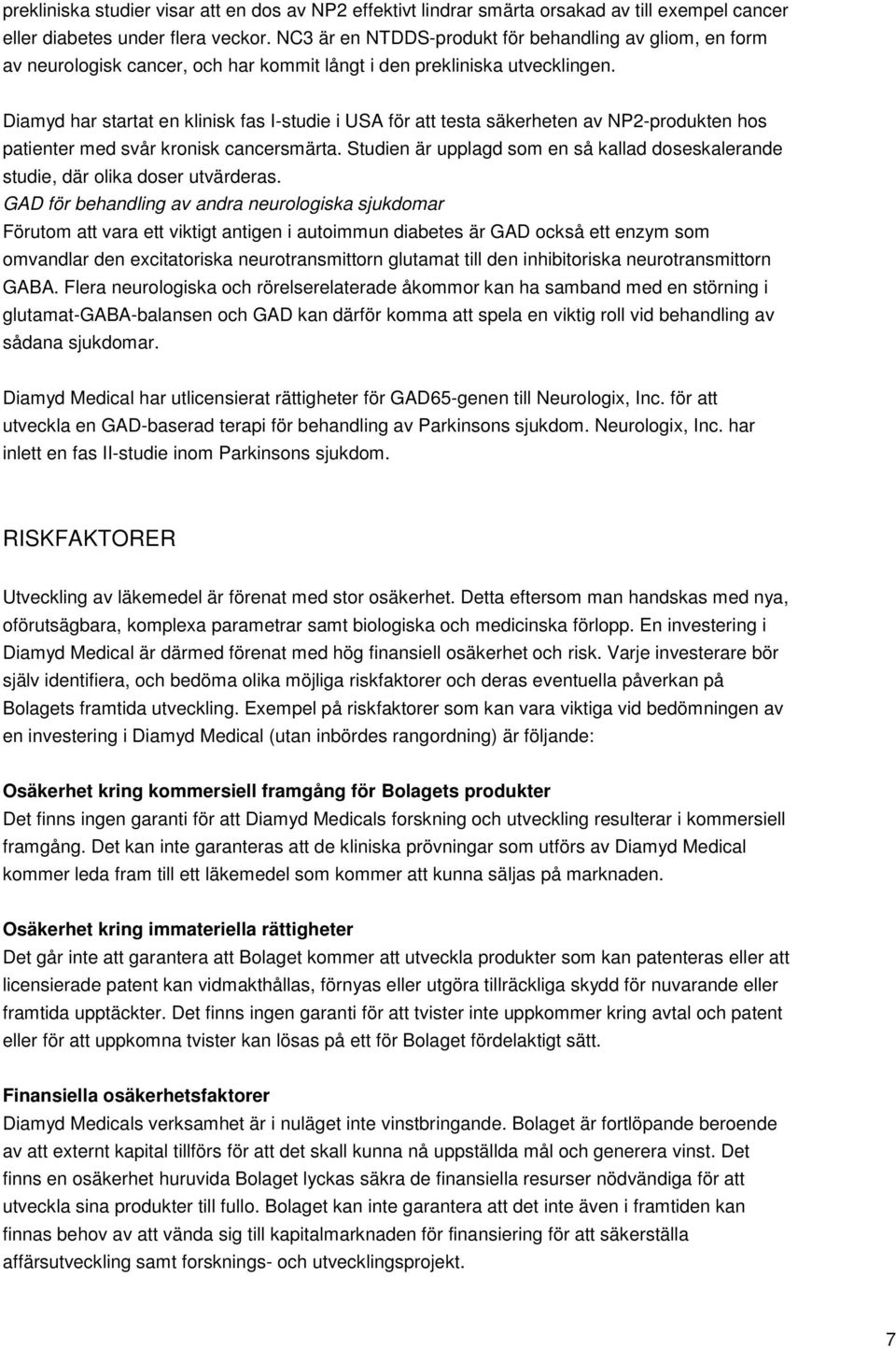 Diamyd har startat en klinisk fas I-studie i USA för att testa säkerheten av NP2-produkten hos patienter med svår kronisk cancersmärta.