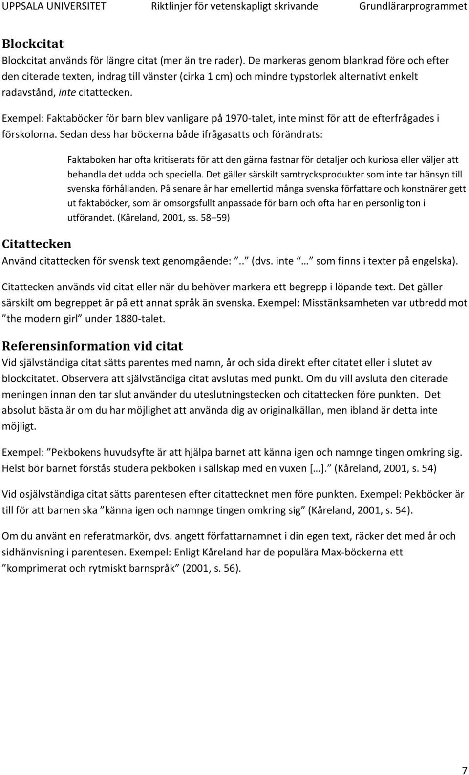 : Faktaböcker för barn blev vanligare på 1970-talet, inte minst för att de efterfrågades i förskolorna.