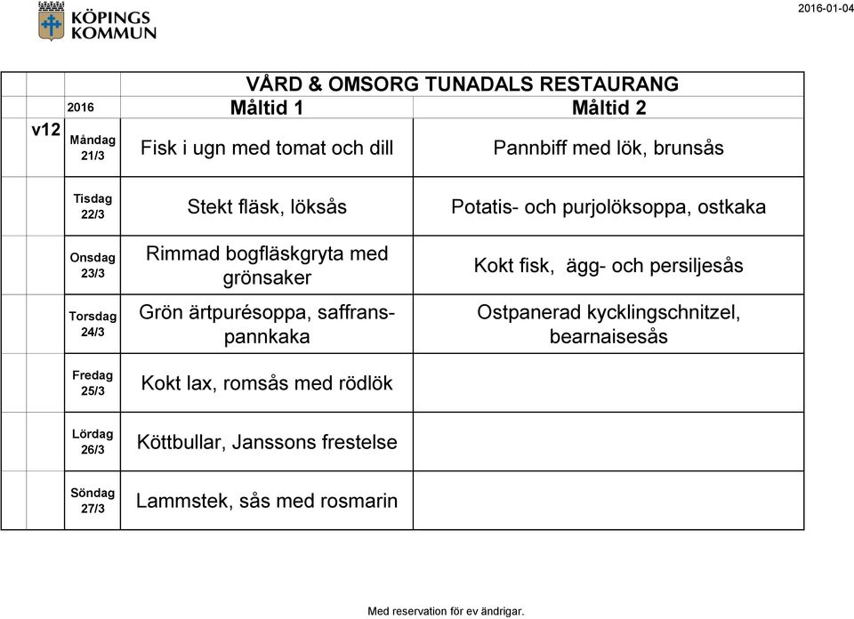 ärtpurésoppa, saffranspannkaka Kokt fisk, ägg- och persiljesås Ostpanerad kycklingschnitzel,