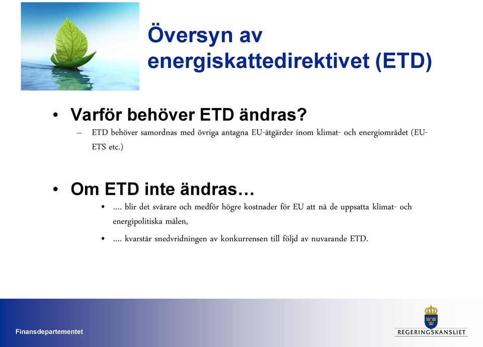 ETS etc.) Om ETD inte ändras.