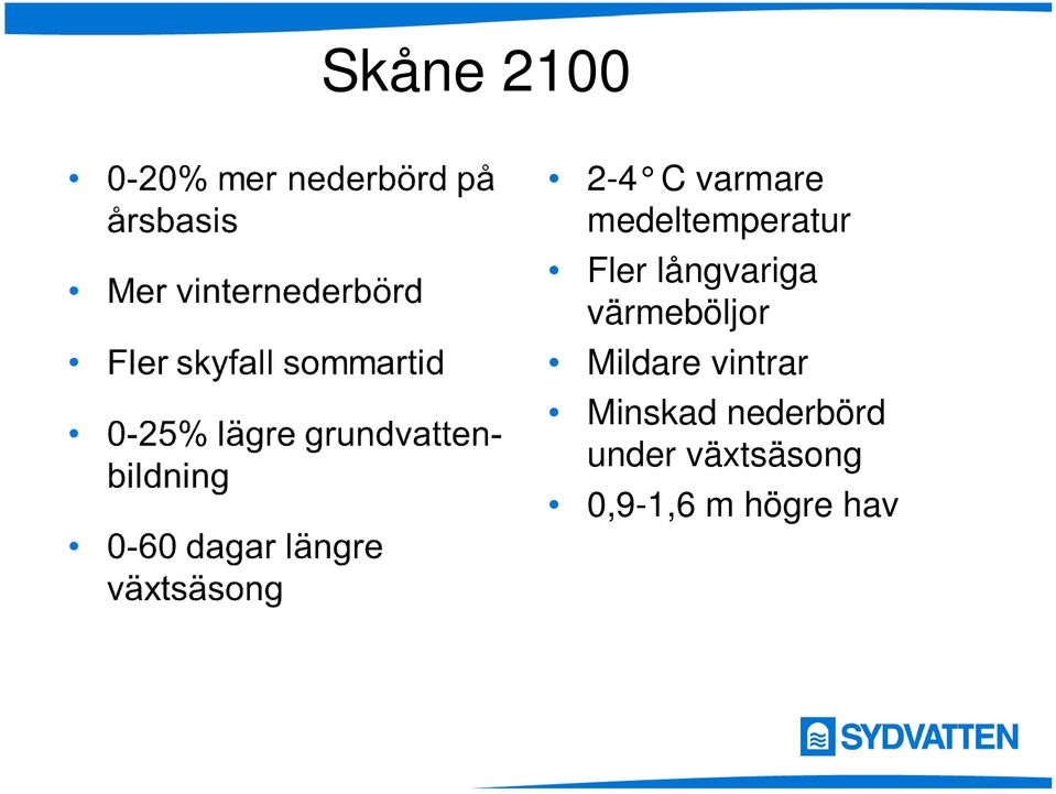 värmeböljor Mildare vintrar