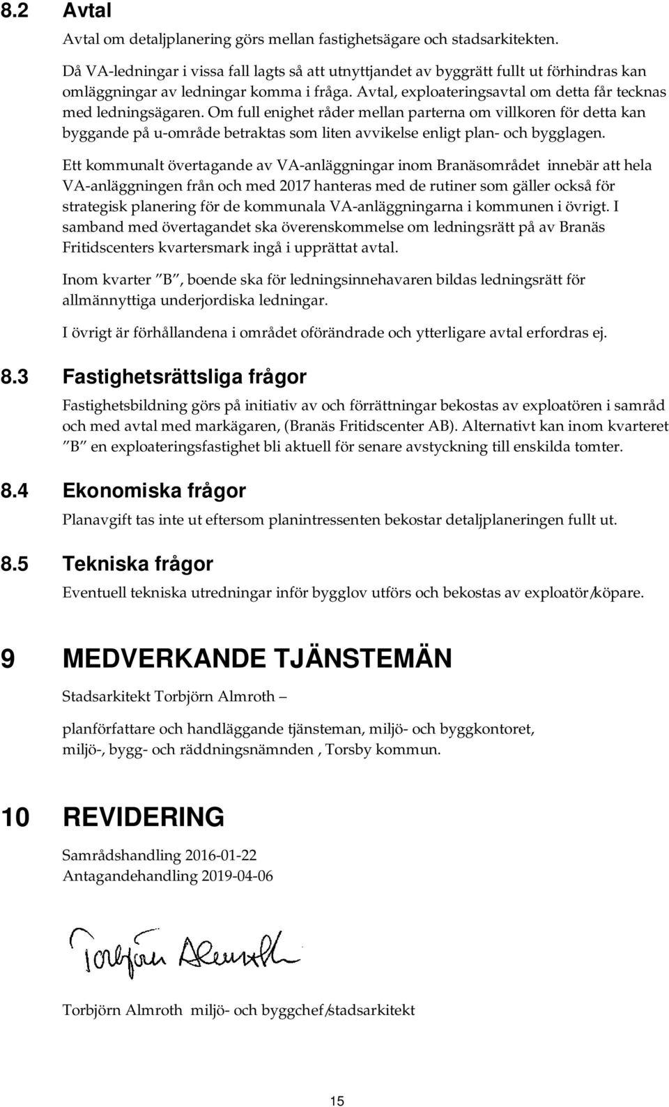 Om full enighet råder mellan parterna om villkoren för detta kan byggande på u-område betraktas som liten avvikelse enligt plan- och bygglagen.